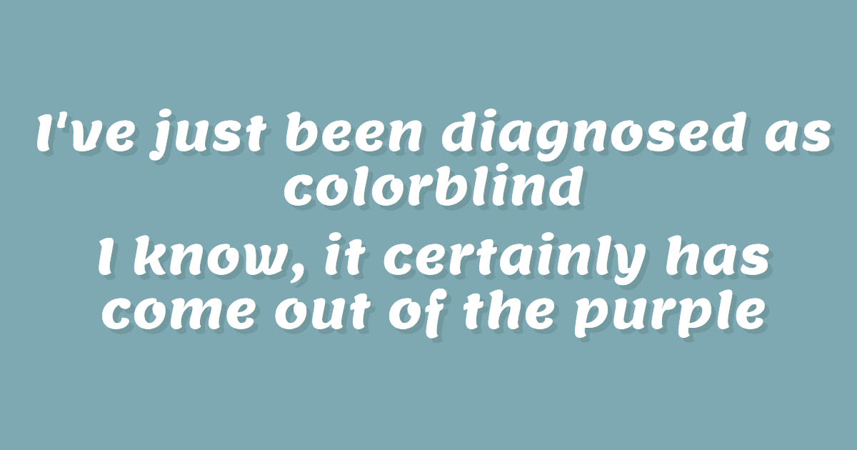 I know, it certainly has come out of the purple.