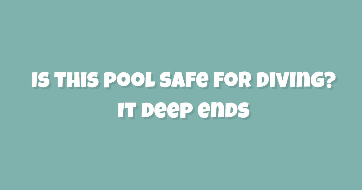 Is this pool safe for diving? It deep ends.