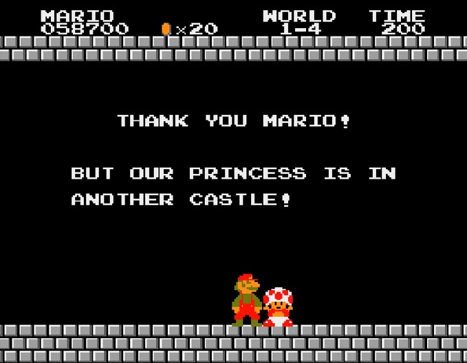 Thank you Mario! But our princess is in another castle!