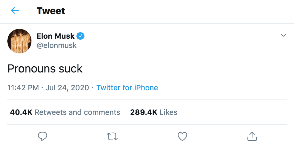 A Tweet from Elon that says "Pronouns suck" around the same time his daughter came out as transgendered.